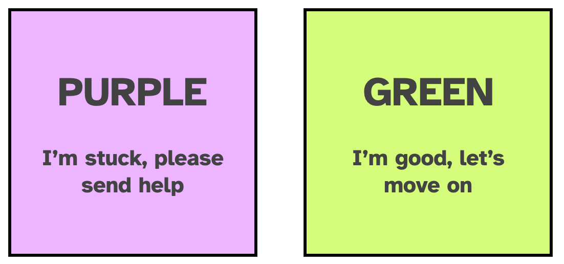 Two coloured squares representing sticky notes. The red one says "I'm stuck, please send help" and the green one says "I'm good, let's move on".